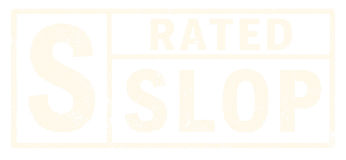 Rated Slop